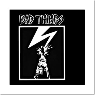 Bad Things Posters and Art